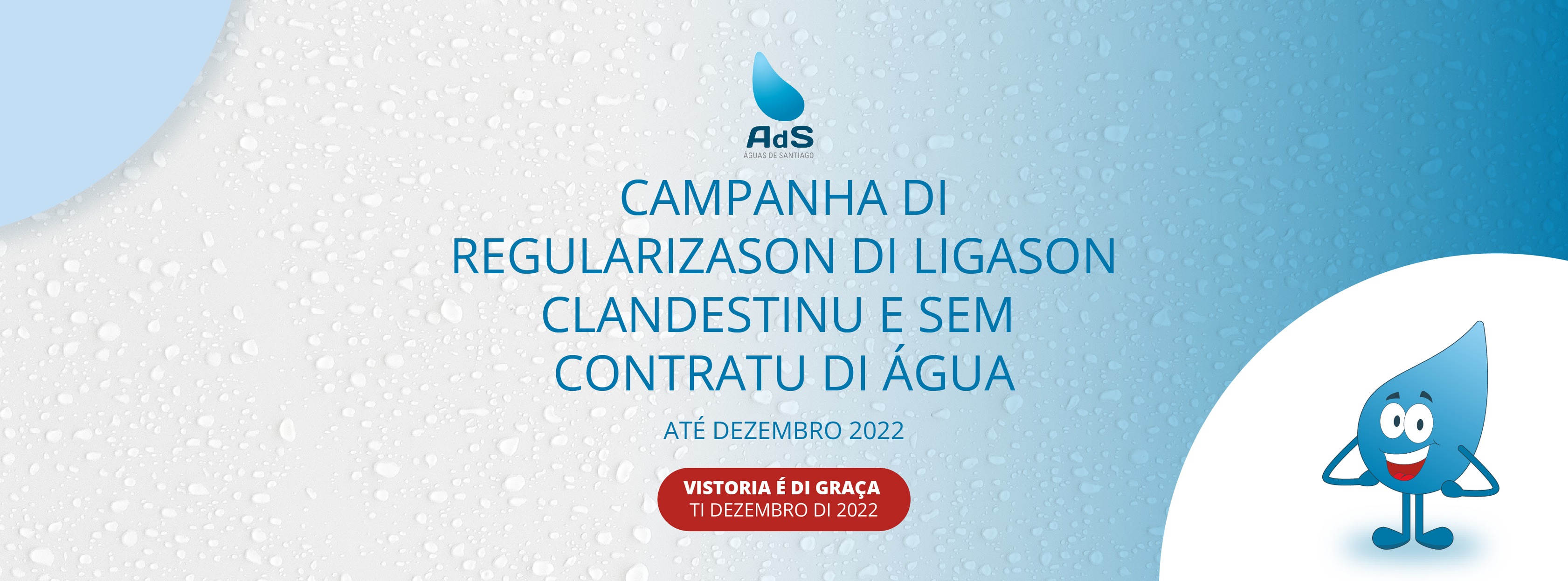 CAMPANHA DI REGULARIZASON DI LIGASON CLANDESTINU E SEM CONTRATU DI ÁGUA